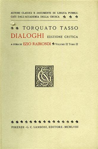 Dialoghi. Volume II Tomo II. Contenuto: Il Malpiglio, overo De …