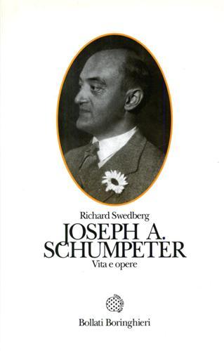 Joseph A.Schumpeter. Vita e opere.