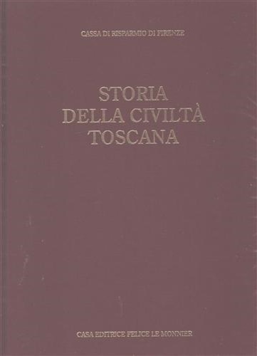 Storia della Civiltà Toscana. Vol.I: Comuni e Signorie.