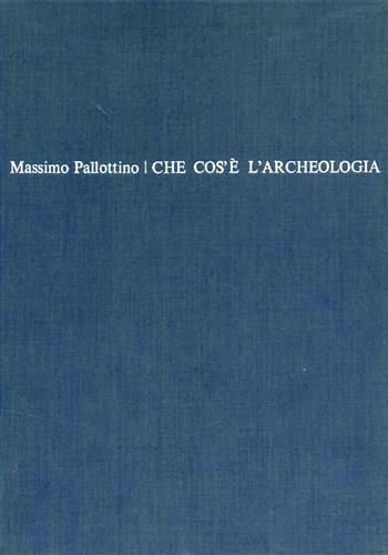Che cos'è l'archeologia.