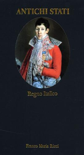 Antichi Stati. Regno Italico 1806-1814.