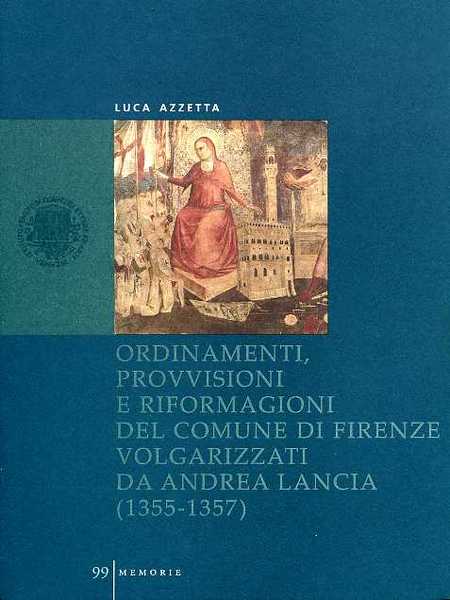 Ordinamenti, provvisioni e riformagioni del comune di Firenze 1355-57 di …