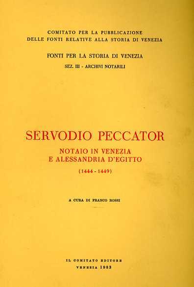 Servodio Peccator. Notaio in Venezia e Alessandria d'Egitto 1444-1449.