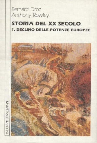 Storia del XX secolo. Vol.I: Declino delle potenze europee.