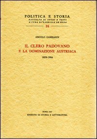 Il clero padovano e la dominazione austriaca. 1859-1866.