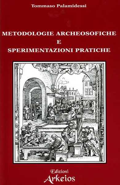 Archeosofia Vol.III. Metodologie archeosofiche e sperimentazioni pratiche.