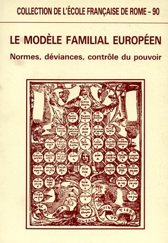 Le modèle familial européen. Normes, déviances, controle du pouvoir.