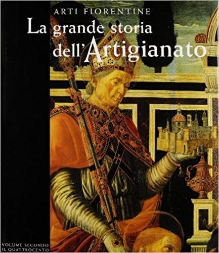 La grande storia dell'Artigianato. Vol.II: Il Quattrocento.