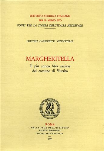Margheritella. Il più antico "liber iurium" del comune di Viterbo.