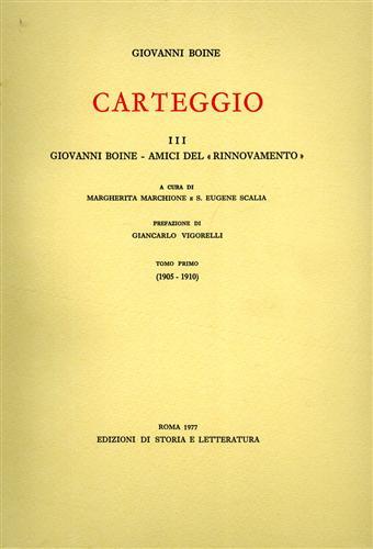 Carteggio. Vol.III: Giovanni Boine-Amici del "Rinnovamento" 1905-1917.