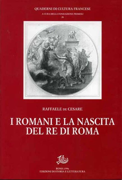 I Romani e la nascita del Re di Roma.