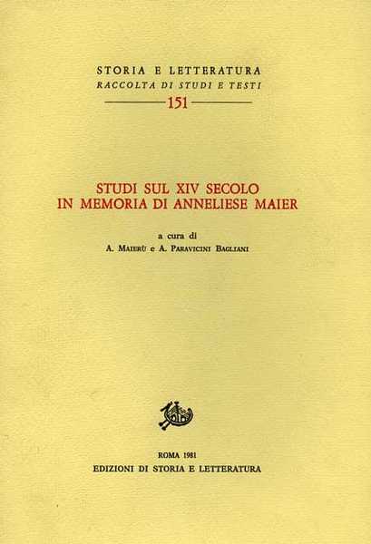 Studi sul XIV secolo in memoria di Anneliese Maier.