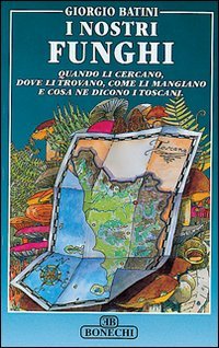 I nostri funghi. Quando li cercano, dove li trovano, come …