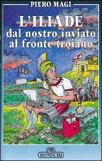 L'Iliade dal nostro inviato al fronte troiano.