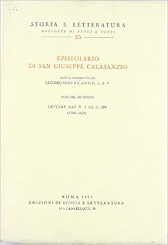 Epistolario di San Giuseppe Calasanzio. Vol.II: Lettere dal n.1 al …