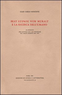 Beat Ludwig von Muralt e la ricerca dell'umano. In appendice:Tre …