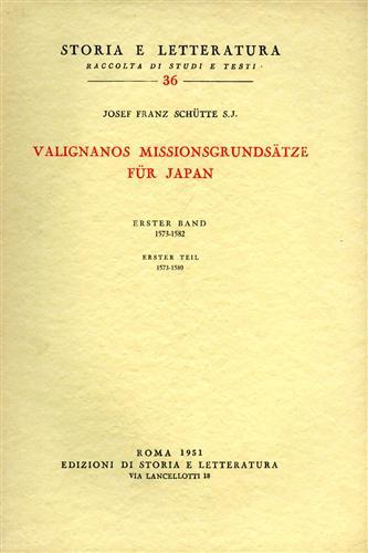 Valignanos Missionsgrundsatze fur Japan. I Band, I Teil: Von der …