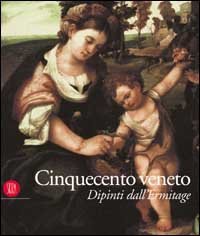 Cinquecento veneto. Dipinti dall'Ermitage.