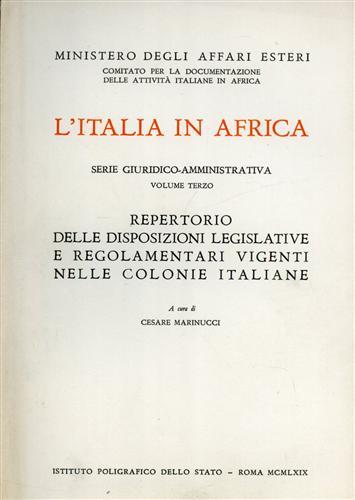 L'Italia in Africa. Vol.III: Repertorio delle disposizioni legislative e regolamentari …