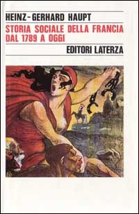 Storia sociale della Francia dal 1789 a oggi.