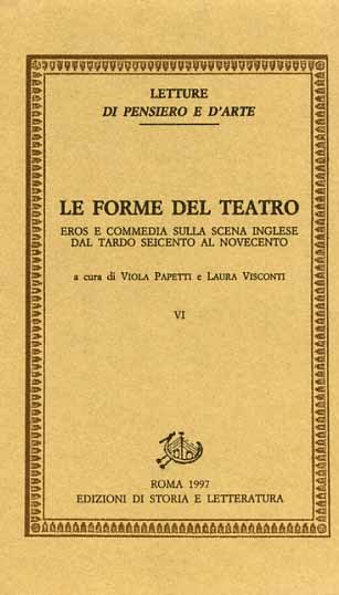 Le forme del teatro. Vol.VI: Eros e commedia sulla scena …