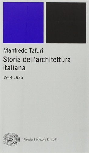 Storia dell'Architettura Italiana. 1944-1985.