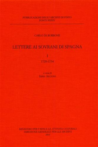 Lettere ai Sovrani di Spagna. Vol.I: 1720-1734.