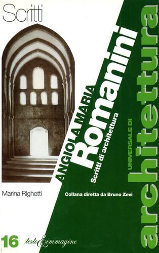 Angiola Maria Romanini. Scritti di architettura.
