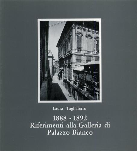 1888-1892: Riferimenti alla Galleria di Palazzo Bianco.