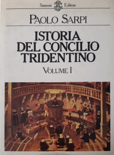 Istoria del Concilio Tridentino. Volume I.