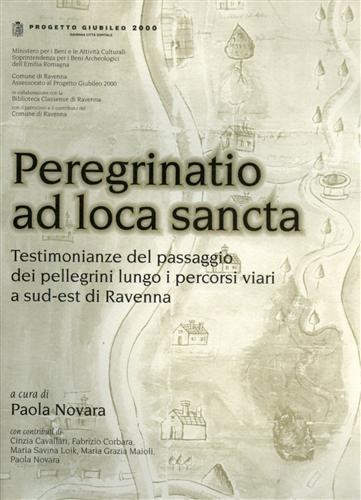 Peregrinatio ad loca sancta. Testimonianze del passaggio dei pellegrini lungo …