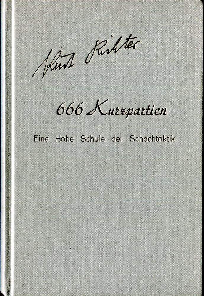666 Kurzpartien. Eine hohe schule der schachtaktik. (666 partite brevi. …