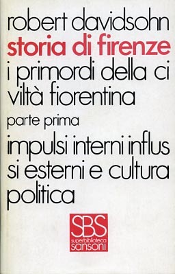 Storia di Firenze/5. Vol.IV: I primordi della civiltà fiorentina. Parte …