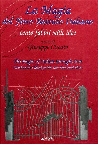 La magia del ferro battuto italiano. Cento fabbri mille idee. …