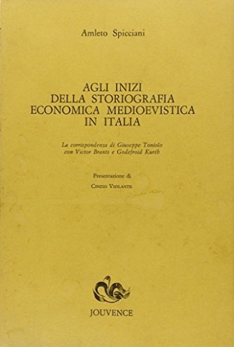 Agli inizi della Storiografia economica medioevistica in Italia. La corrispondenza …