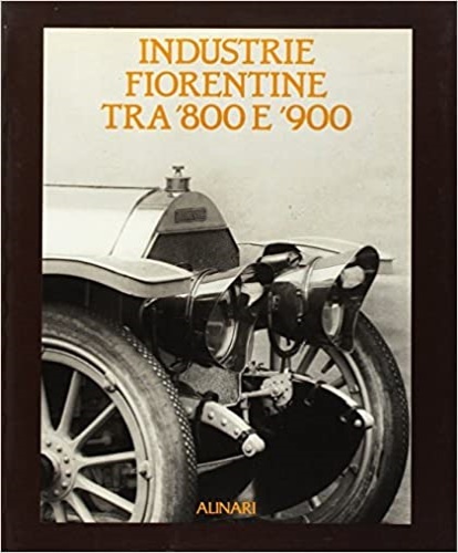 Industrie fiorentine tra '800 e '900.