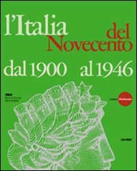 L'Italia del Novecento dal 1900 al 1946. Opera sulla politica, …