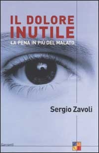 Il dolore inutile. La pena in più del malato.