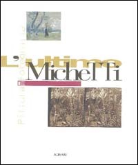 L'ultimo Michetti. Pittura e fotografia.