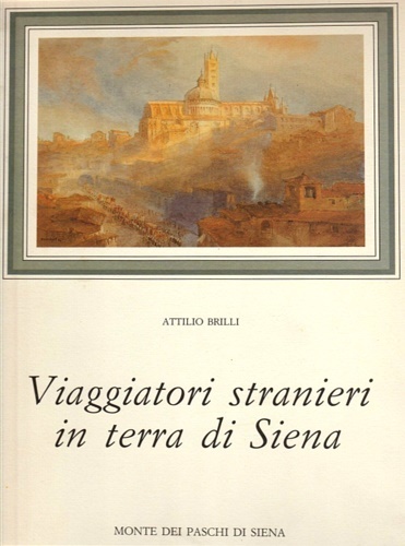 Viaggiatori stranieri in terra di Siena.