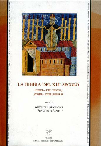 La Bibbia del XIII secolo. Storia del testo, storia dell'esegesi.