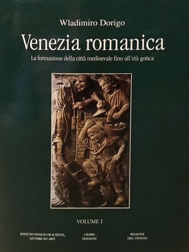 Venezia romanica. La formazione della città medioevale fino all'età gotica.