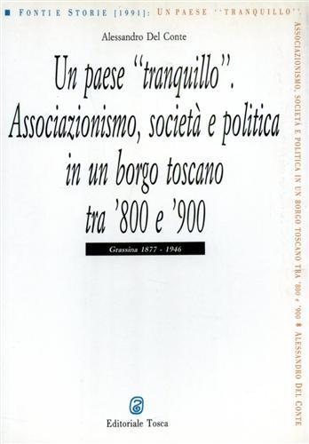 Un paese tranquillo. Associazionismo, società e politica in un borgo …