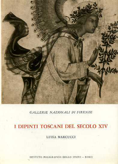 Gallerie Nazionali di Firenze. I dipinti toscani del secolo XIV.
