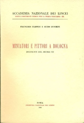 Miniatori e Pittori a Bologna. Documenti del secolo XV.