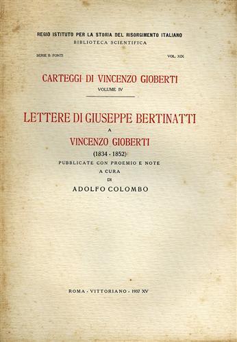 Carteggi di Vincenzo Gioberti. Vol.IV: Lettere di Giuseppe Bertinatti a …