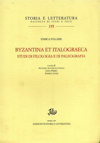 Byzantina et italograeca. Studi di filologia e di paleografia.