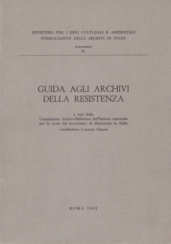 Guida agli Archivi della Resistenza.