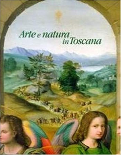 Arte e natura in Toscana. Gli elementi naturalistici e il …