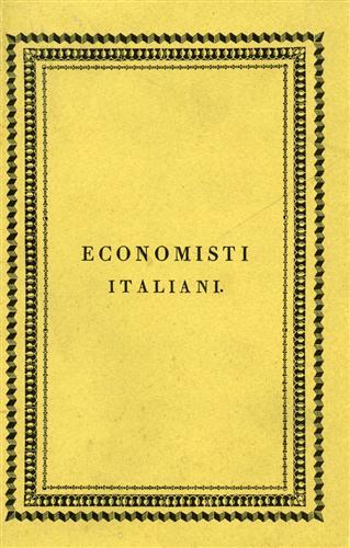 Della moneta. Saggio politico. Delle Università delle arti e mestieri:Dissertazione. …